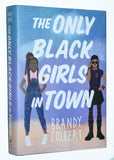 The Only Black Girls in Town (2020) by Brandy Colbert / Hardcover