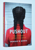 Pushout : The Criminalization of Black Girls in School by Monique W. Morris (2016) Hardcover