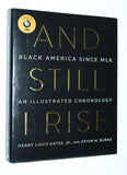 And Still I Rise: Black America Since MLK- An Illustrated Chronology (2015) Hardcover