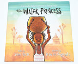 The Water Princess Based on the Childhood experience of Georgie Badiel (2016) Hardcover