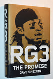 RG3: The Promise by Dave Sheinin (2013) 1st Edition, 1st Printing HC [Robert Griffin III]
