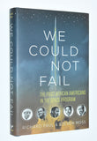 We Could Not Fail: The First African Americans in the Space Program (2015) by Richard Paul & Steven Moss / Hardcover