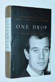 One Drop: My Father's Hidden Life: A Story of Race and Family Secrets by Bliss Broyard (2007) Inscribed by the author