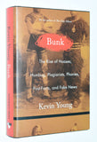 Bunk: The Rise of Hoaxes, Humbug, Plagiarists, Phonies, Post-Facts, and Fake News by Kevin Young (2017) Hardcover