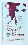 A Decent Woman by Eleanor Parker Sapia (2016) Second Paperback Edition / Inscribed by author