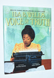 Ida B Wells Voice of Truth by Michelle Duster and Laura Freeman (2022) Hardcover- 1st Edition / 1st Printing