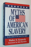 Myths of American Slavery by Wallter Kennedy (2003) 1st Edition