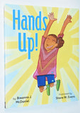 Hands Up! by Breanna J. McDaniel and Shane W. Evans (2019) 1st Printing