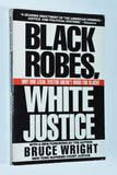 Black Robes, White Justice by Bruce Wright (1992) Softcover/ 1st Paperback Edition, 6th Printing