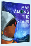 Mae Among The Stars (2018) by Roda Ahmed & Stasis Burrington / Hardcover