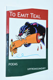 To Emit Teal POEMS upfromsumdirt (2020) 1st Paperback Edition