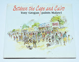 [MALAWI] Between the Cape and Cairo by Tony Grogan  (1995) limited 2000 copies