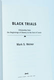 Black Trials: Citizenship From the Beginning of Slavery to the end of Caste (2004) Hardcover