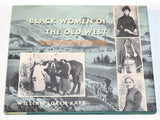 Black Women of the Old West (1995) by William Loren Katz 1st Hardcover Edition, 1st Printing