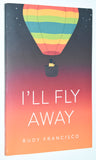 I'll Fly Away (2020) by Rudy Francisco / Softcover Edition [Poetry]