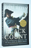 The Black Count: Glory, Revolution, Betrayal, and the Real Count of Monte Cristo [2013 Pulitzer Prize Winner]