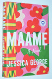 Maame: A Novel by Jessica George (2023) 1st Edition. 1st Printing / HC