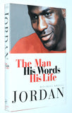 [MJ] The Man, his Words, His Life (1994) 1st Printing [Basketball]