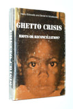 GHETTO CRISIS: RIOTS OR RECONCILIATION? by Henry Etzkowitz and Gerald M. Schaflander
