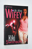 Lot of 3- KIKI SWANSON- "Wifey Trilogy" -  Wifey, I'm Still Wifey & Life After Wifey / softcover [URBAN ROMANCE]