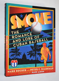 SMOKE :The Romance and Lore of Cuban Baseball (1999) / Hardcover / 1st Printing