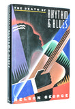 The Death of Rhythm and Blues (1988) by Nelson George / Hardcover