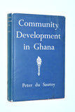 Community Development in GHANA (1958) by Peter du Sautoy / 1st UK Hardcover Edition