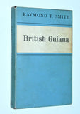 BRITISH GUIANA (1964) by Raymond T. Smith / with large fold-out MAP at rear